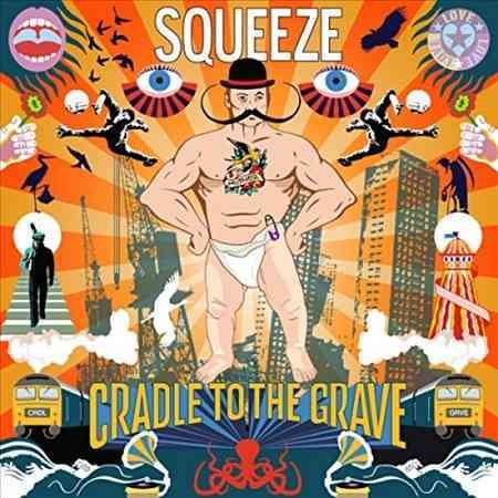 Squeeze CRADLE TO THE GRAVE