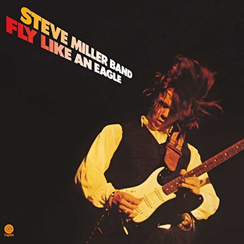 Steve Miller Fly Like An Eagle
