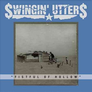 Swingin Utters FISTFUL OF HOLLOW