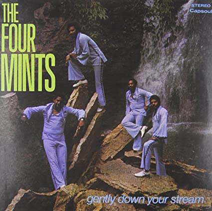The Four Mints Gently Down Your Stream
