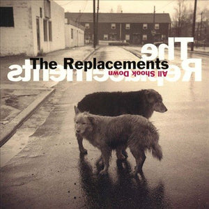 The Replacements All Shook Down [1/17]