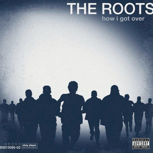 The Roots HOW I GOT OVER (EXP)