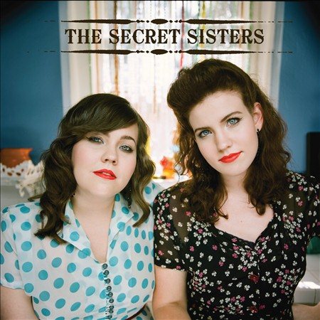 The Secret Sisters THE SECRET SISTERS