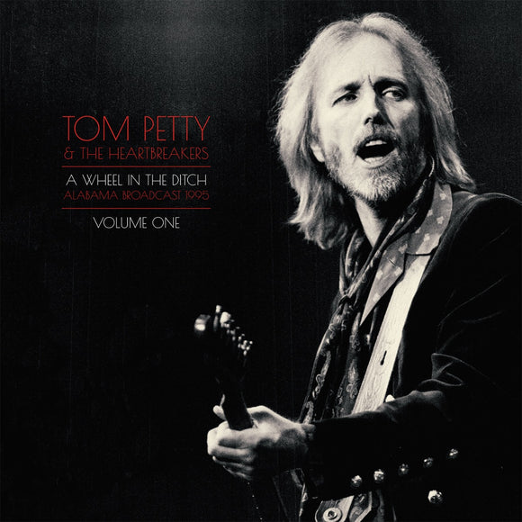 Tom Petty & The Heartbreakers A Wheel in the Ditch: Alabama Broadcast 1995 Vol. 1 [Import] (2 Lp's)