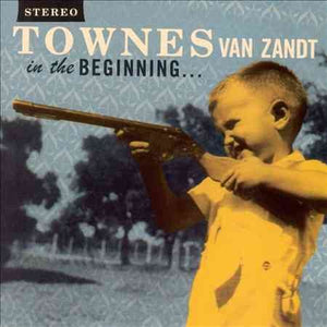Townes Van Zandt IN THE BEGINNING