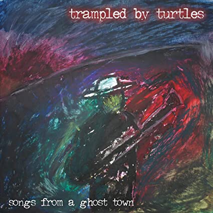 Trampled by Turtles Songs From A Ghost Town (Indie Exclusive, Colored Vinyl)