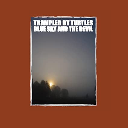 Trampled by Turtles Blue Sky And The Devil (180 Gram Vinyl)