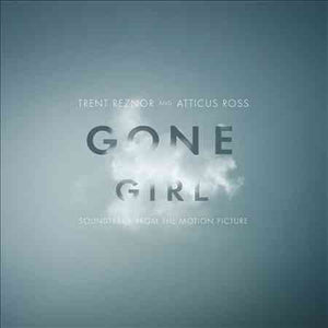 Trent Reznor / Atticus Ross GONE GIRL (SOUNDTRACK FROM THE MOTION PI