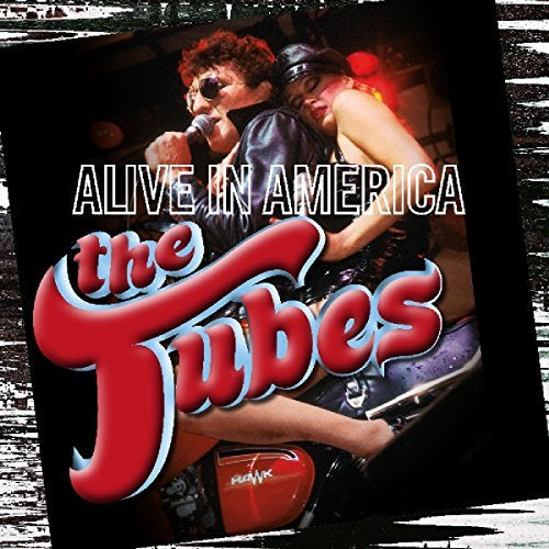 Tubes ALIVE IN AMERICA