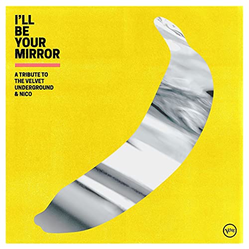 Various Artists I'll Be Your Mirror: A Tribute To The Velvet Underground & Nico [2 LP]