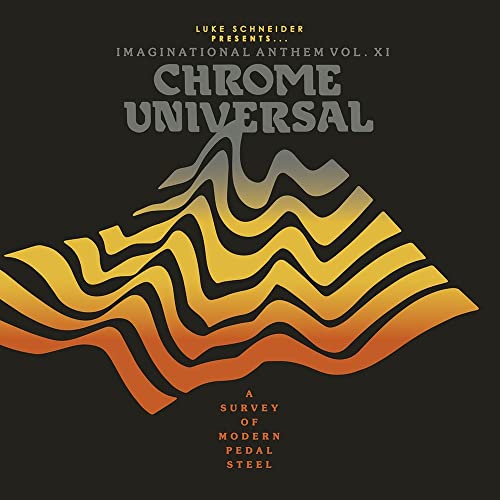 Various Artists Luke Schneider Presents Imaginational Anthem Vol. XI: Chrome Universal [LP]