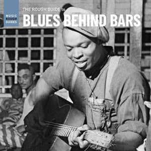 Various Artists Rough Guide To Blues Behind Bars