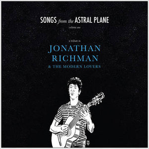 Various Artists Songs from The Astral Plane, Vol. 1: A Tribute to Jonathan Richman & The Modern Lovers