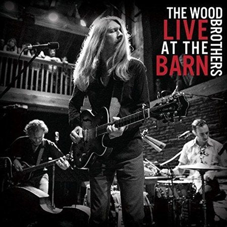 WOOD BROTHERS LIVE AT THE BARN