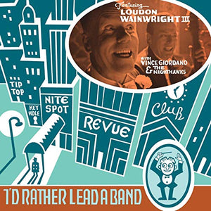 Wainwright Iii, Loudon I'D Rather Lead A Band