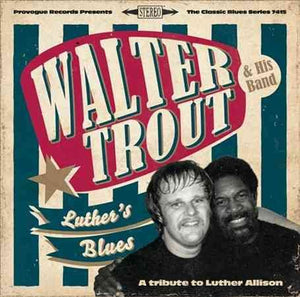 Walter Trout LUTHER'S BLUES - A TRIBUTE TO LUTHER ALLISON