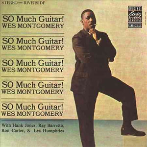 Wes Montgomery So Much Guitar!