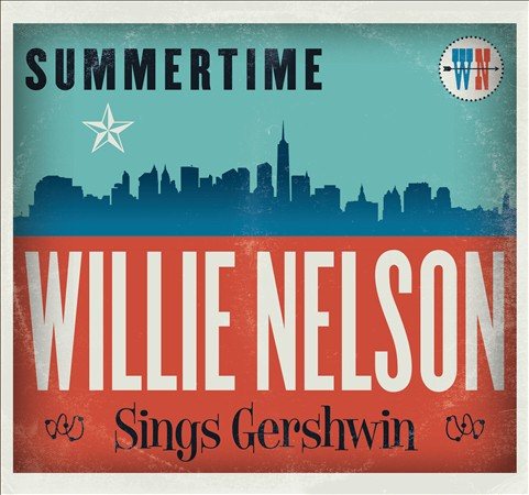 Willie Nelson SUMMERTIME: WILLE NELSON SINGS GERSHWIN