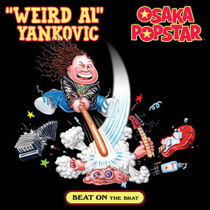 Yankovic, "Weird Al" / Osaka Popstar Beat on The Brat (Maxi Single) (RSD 11/26/21)