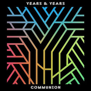 Years & Years COMMUNION