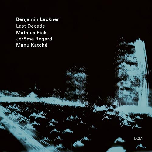 Benjamin Lackner/Mathias Eick/Jerome Regard/Manu K Last Decade