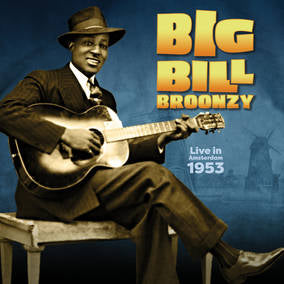 Big Bill Broonzy Live In Amsterdam, 1953 (RSD11.25.22)