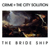 Crime & the City Solution The Bride Ship (Limited Edition White Vinyl)