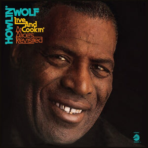 Howlin Wolf Live And Cookin At Alice'S Revisited (RSD 4.22.23)