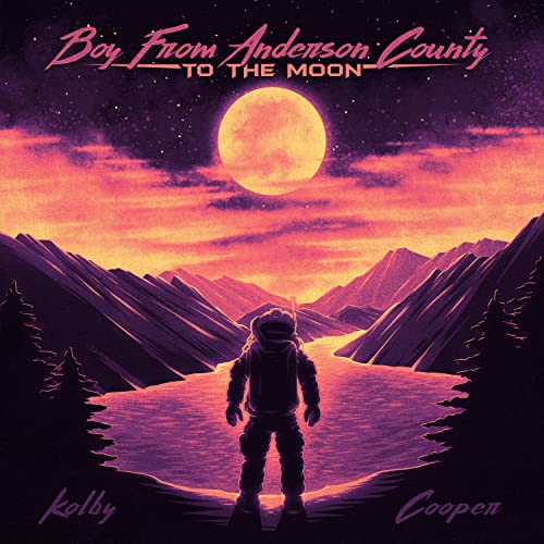 Kolby Cooper Boy From Anderson County To The Moon