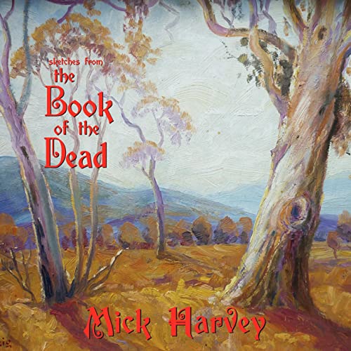 Mick Harvey Sketches From The Book Of The Dead (Limited Edition Gold Vinyl)