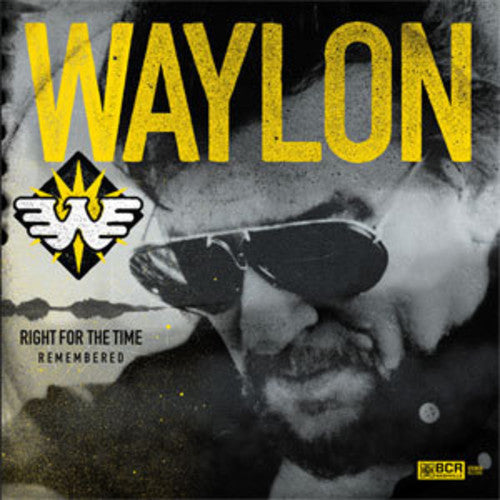 Waylon Jennings Right For The Time (Remembered)